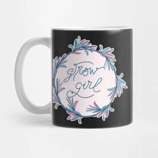 Grow Girl - positive motivational quote in powder pink Mug